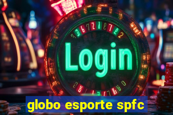 globo esporte spfc